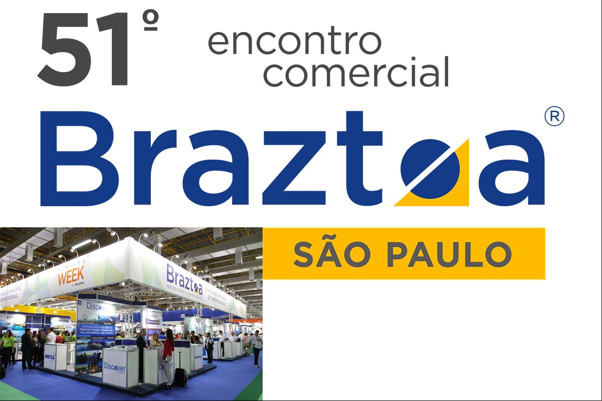 51º ENCONTRO COMERCIAL BRAZTOA SÃO PAULO POSICIONA O PROFISSIONAL DE TURISMO COMO ESPECIALISTA EM VIAGENS